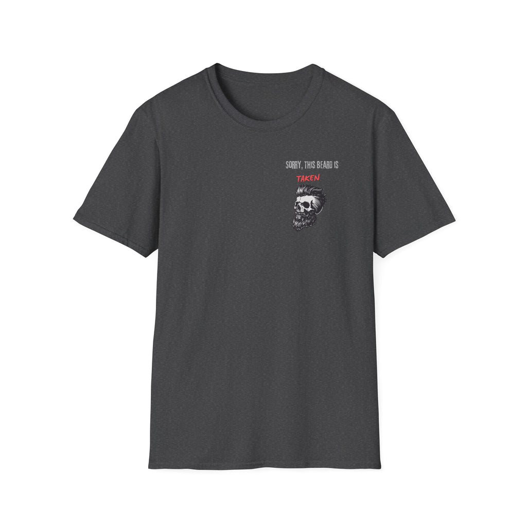 Sorry This Beard Is Taken T-Shirt — Funny Beard Lover Gift