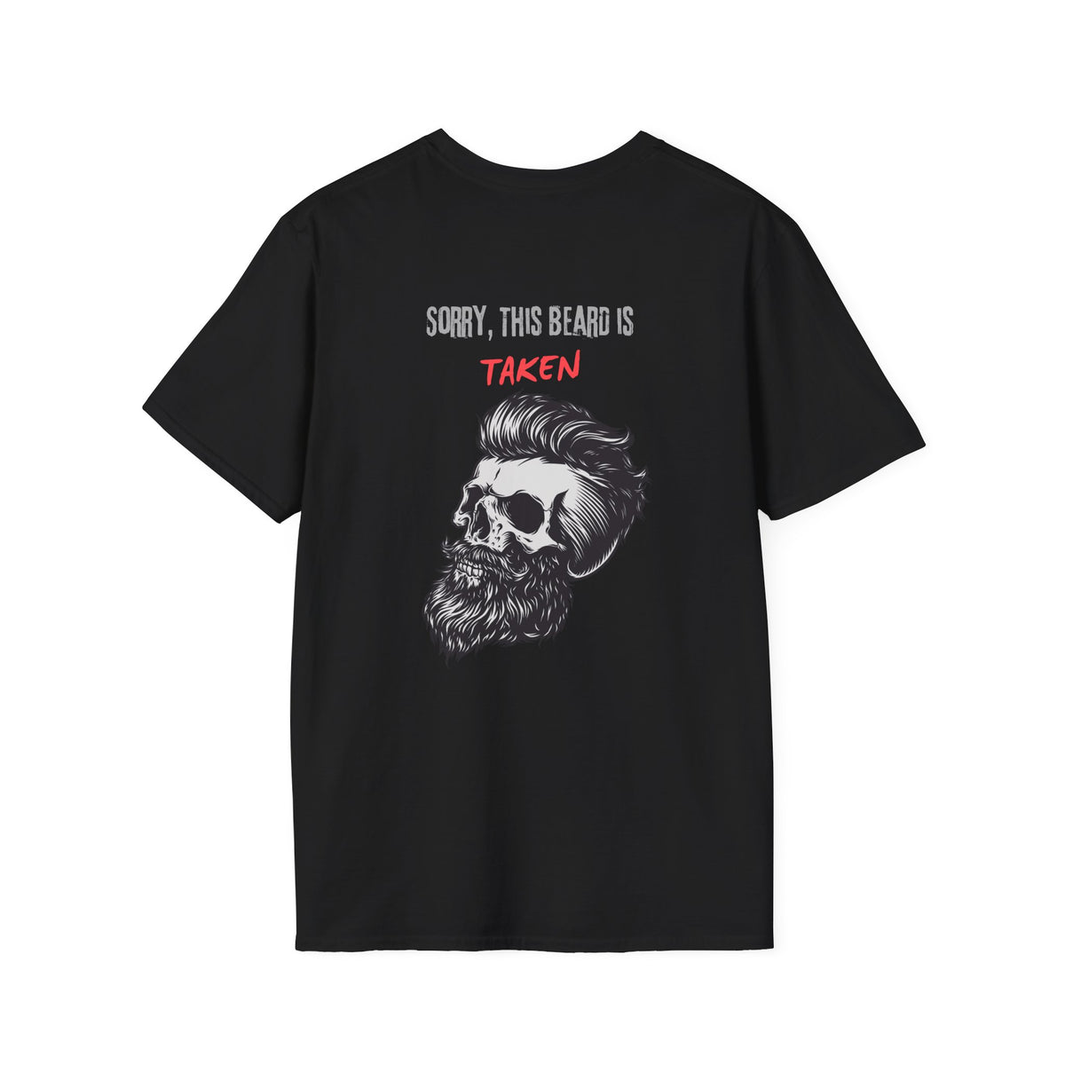 Sorry This Beard Is Taken T-Shirt — Funny Beard Lover Gift